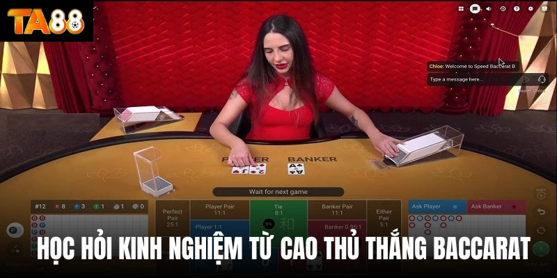 Học hỏi kinh nghiệm từ cao thủ thắng Baccarat